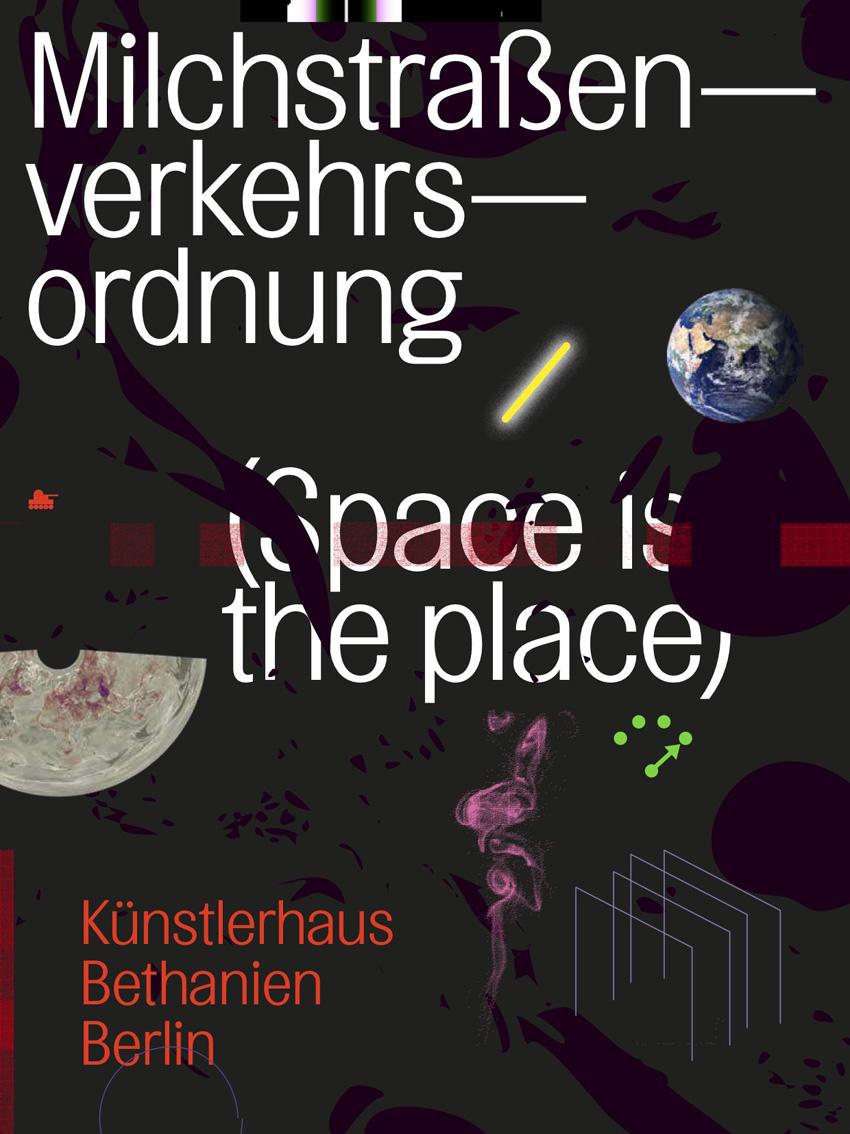 MILCHSTRASSENVERKEHRSORDNUNG (Space is the Place)