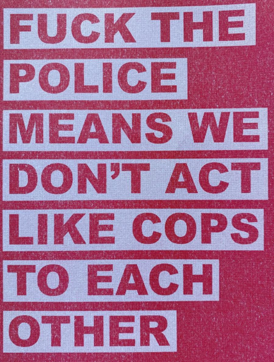 CLEMENTINE MORRIGAN FUCK THE POLICE MEANS WE DON'T ACT LIKE COPS TO EACH OTHER (ZINE)